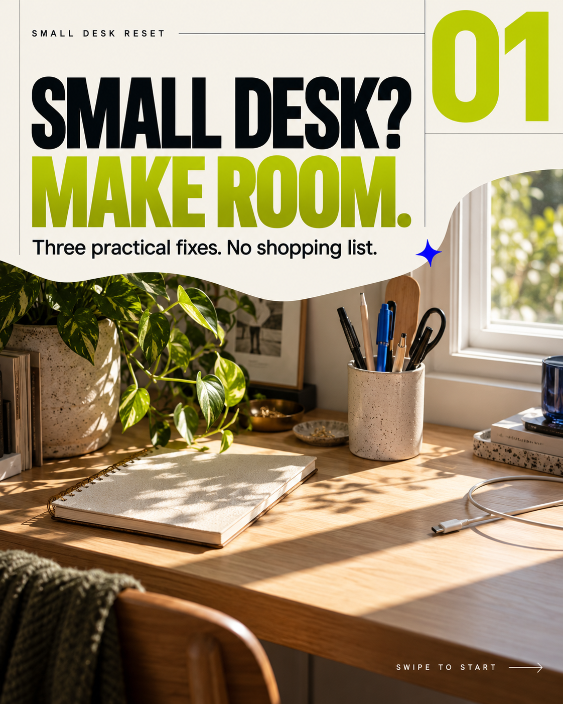 Slide 1: SMALL DESK? MAKE ROOM. Three practical fixes. No shopping list. 
